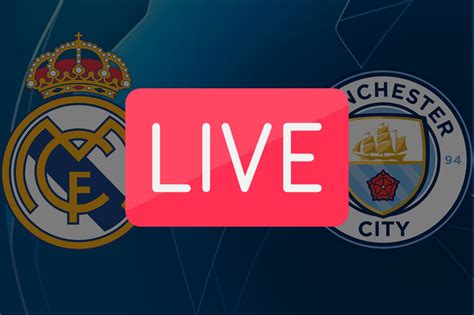 real madrid manchester city live twitter